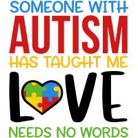 Autism- Someone With Autism Has Taught Me...