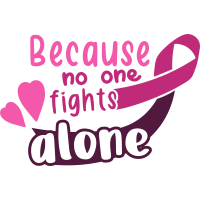 Cancer- Because No One Fights Alone