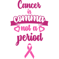 Cancer- Cancer Is A Comma Not A Period