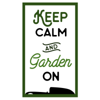 Garden- Keep Calm And Garden On