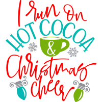 Christmas- I Run On Hot Cocoa & Christmas Cheer