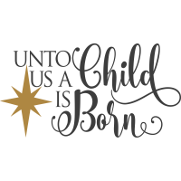 Christmas- Unto Us A Child Is Born