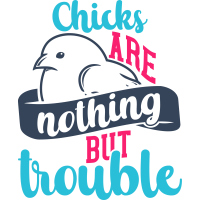 Easter- Chicks Are Nothing But Trouble