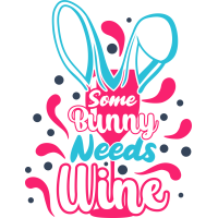 Easter- Some Bunny Needs Wine