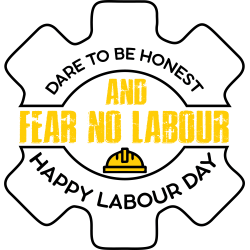 Labor Day- Dare To Be Honest And Fear No Labour...