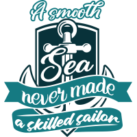 Quote- A Smooth Sea Never Made A Skilled Sailor