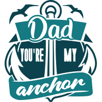 Quote- Dad You're My Anchor